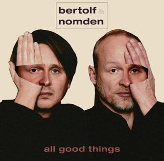 Excelsior All Good Things - Bertolf & Nomden