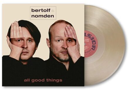 Excelsior All Good Things - Bertolf & Nomden