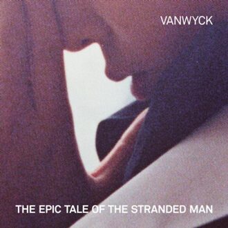 Excelsior The Epic Tale Of The Stranded Man - Vanwyck