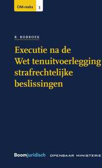 Executie na de Wet tenuitvoerlegging strafrechtelijke beslissingen -  R. Robroek (ISBN: 9789462749832)