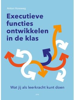 Executieve Functies Ontwikkelen In De Klas - Anton Horeweg