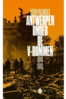 Exhibitions International Antwerpen Onder De V-Bommen - Koen Palinckx