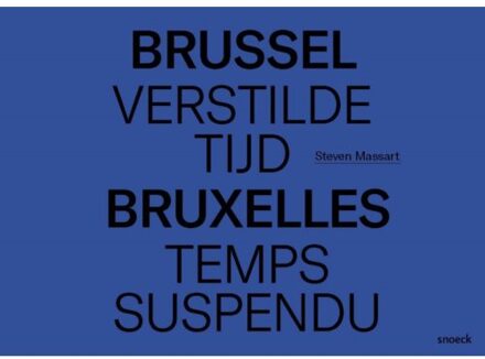Exhibitions International Brussel Verstilde Tijd - Bruxelles Temps Suspendu - Steven Massart