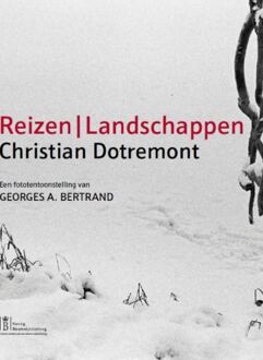 Exhibitions International Christian Dotremont. Reizen / Landschappen': Een Fototentoonstelling Van Georges A. Bertrand
