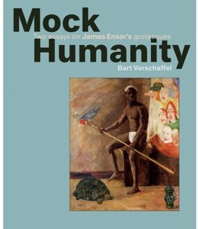 Exhibitions International Mocking Humanity - Boek Bart Verschaffel (9076714517)