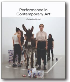 Exhibitions International Performance In Contemporary Art - WOOD, CATHERINE