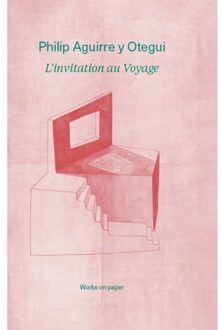 Exhibitions International Philip Aguirre. L'Invitation Au Voyage - Iris Kockelbergh