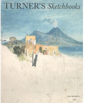 Exhibitions International Turner's Sketchbooks - Boek Ian Warrell (1849765278)