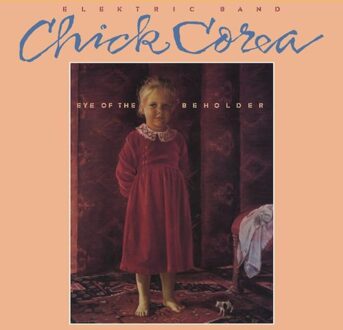 Eye Of The Beholder - Chick Corea Elektric Band