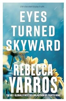 Eyes Turned Skyward - Flight & Glory - Rebecca Yarros