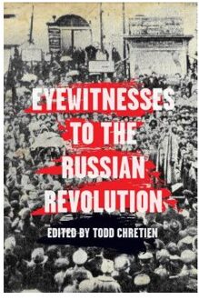 Eyewitnesses To The Russian Revolution