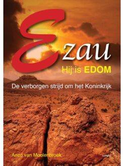 Ezau, hij is Edom - Boek Anco van Moolenbroek (9463380752)