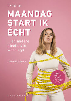 F*ck it, maandag start ik écht -  Celien Rombouts (ISBN: 9789464016840)