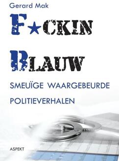 F*cking blauw - Boek Gerard Mak (9463381082)