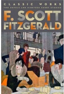 F. Scott Fitzgerald: Classic Works - Amazing Values - F. Scott Fitzgerald