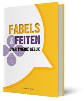 Fabels & Feiten Over (Werk)Geluk - Cristel van de Ven