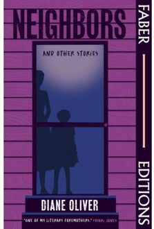 Faber-Castell Neighbors And Other Stories (Faber Editions) - Faber Editions - Diane Oliver
