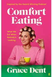 Faber & Faber Comfort Eating: What We Eat When Nobody's Looking - Dent G
