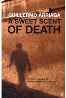 Faber & Faber Sweet Scent Of Death - Guillermo Arriaga