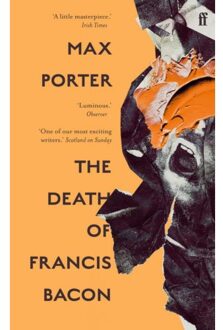 Faber & Faber The Death Of Francis Bacon - Max Porter