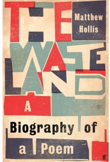 Faber & Faber The Waste Land: A Biography Of A Poem - Matthew Hollis