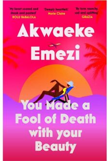 Faber & Faber You Made A Fool Of Death With Your Beauty - Akwaeke Emezi