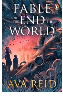 Fable For The End Of The World - Ava Reid