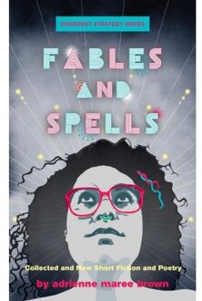 Fables And Spells - Emergent Strategy - adrienne maree brown