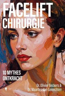 Facelift chirurgie -  Maarten van Genechten, Olivier Beckers (ISBN: 9789464983135)