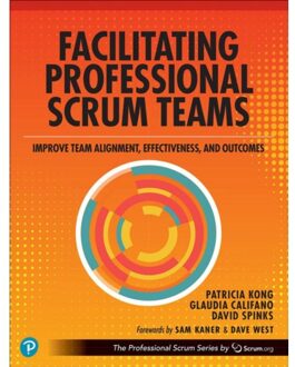 Facilitating Professional Scrum Teams - The Professional Scrum Series - Patricia Kong