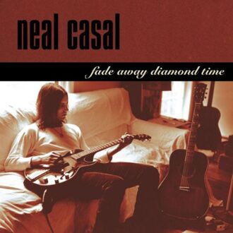 Fade Away Diamond Time - Neal Casal