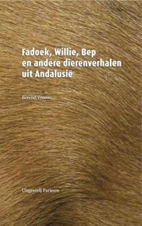 Fadoek, Willie, Bep en andere dierenverhalen uit Andalusië - Boek Berend Vroom (908060495X)