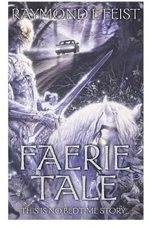 Faerie Tale - Raymond E. Feist