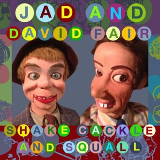 Fair Jad & David - Shake, Cackle & Squall