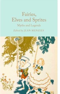 Fairies, Elves And Sprites - Macmillan Collector's Library