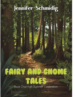 Fairy And Gnome Tales - Book One - Jennifer Schmidig