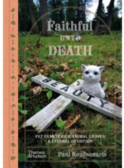 Faithful Unto Death - Paul Koudounaris