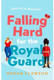 Falling Hard For The Royal Guard - Megan Clawson