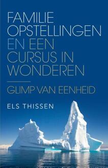 Familieopstellingen en Een cursus in wonderen - Boek Els Thissen (9020212877)