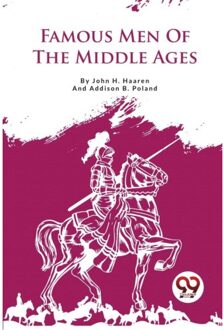 Famous Men Of The Middle Ages - John H. Haaren