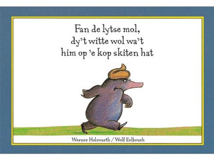 Fan De Lytse Mol, Dy't Witte Wol Wa't Him Op 'E