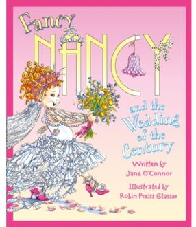 Fancy Nancy And The Wedding Of The Century - Fancy Nancy - Jane O’Connor