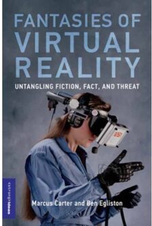 Fantasies Of Virtual Reality - Strong Ideas - Marcus Carter
