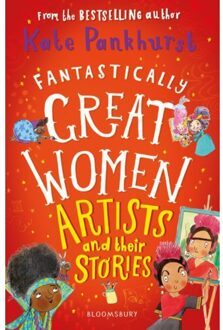Fantastically Great Women Artists And Their Stories - Fantastically Great Women - Kate Pankhurst