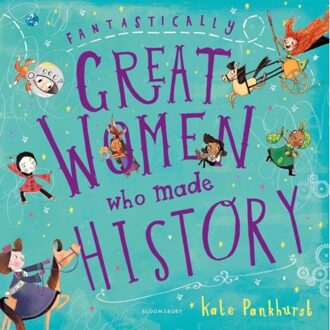 Fantastically Great Women Who Made History - Fgw Anniversary Editions - Kate Pankhurst