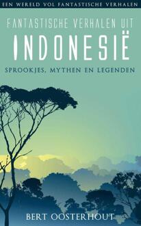 Fantastische verhalen uit Indonesie - Boek Bert Oosterhout (9038924070)