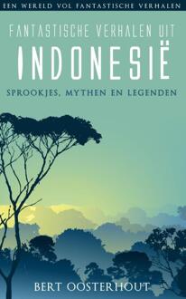 Fantastische verhalen uit Indonesie - eBook Bert Oosterhout (9038923945)