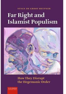 Far Right And Islamist Populism - Susan de Groot Heupner