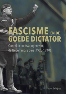 Fascisme En De Goede Dictator - Hans Geleijnse