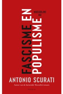 Fascisme En Populisme - Antonio Scurati